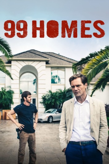دانلود فیلم Ninety-nine Homes 2014 دوبله فارسی
